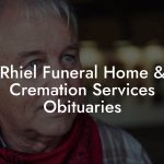 uncover invaluable insights rhiel funeral home obituaries unveiled