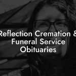 reflection cremation & funeral service obituaries