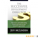 unlock the secrets of fundraising success the ultimate guide to development directors